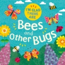 I'm Glad There Are: Bees and Other Bugs - Book