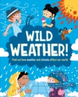 Wild Weather : Find out how weather and climate affect our world - eBook