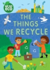 WE GO ECO: The Things We Recycle - Book