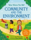 What would you do?: Community and the Environment : Moral dilemmas for kids - Book