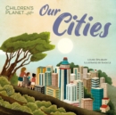 Children's Planet: Our Cities - Book