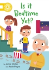 Is it Bedtime Yet? : Independent Reading Yellow 3 - eBook