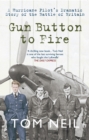 Gun Button to Fire : A Hurricane Pilot's Dramatic Story of the Battle of Britain - Book