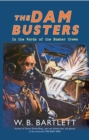 The Dam Busters : In the Words of the Bomber Crews - eBook