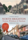 North Brighton Preston, Withdean & Patcham Through Time - eBook