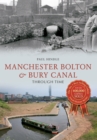 Manchester Bolton & Bury Canal Through Time - eBook