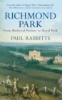 Richmond Park : From Medieval Pasture to Royal Park - eBook