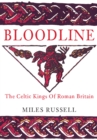 Bloodline : The Celtic Kings of Roman Britain - eBook