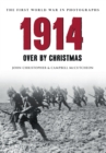 1914 The First World War in Photographs : Over by Christmas - eBook