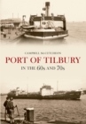 Port of Tilbury in the 60s and 70s - eBook