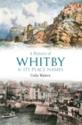 A History of Whitby and its Place Names - eBook