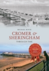 Cromer & Sheringham Through Time - eBook
