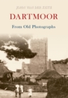 Dartmoor From Old Photographs - eBook
