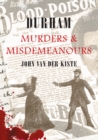 Durham Murders & Misdemeanours - eBook