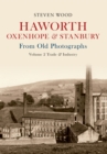 Haworth, Oxenhope & Stanbury From Old Photographs Volume 2 : Trade & Industry - eBook