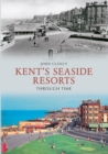 Kent's Seaside Resorts Through Time - eBook