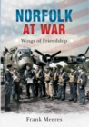 Norfolk at War : Wings of Friendship - eBook