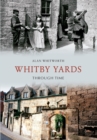 Whitby Yards Through Time - eBook