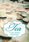 Tea : A Very British Beverage - eBook