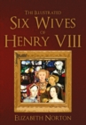 The Illustrated Six Wives of Henry VIII - eBook
