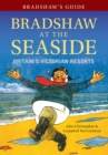 Bradshaw's Guide Bradshaw at the Seaside : Britain's Victorian Resorts - eBook