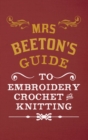 Mrs Beeton's Guide to Embroidery, Crochet & Knitting - eBook
