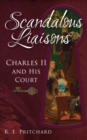Scandalous Liaisons : Charles II and his Court - eBook