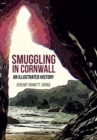 Smuggling in Cornwall : An Illustrated History - Book