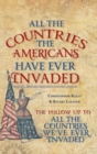 All the Countries the Americans Have Ever Invaded : Making Friends and Influencing People? - eBook