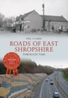 Roads of East Shropshire Through Time - eBook