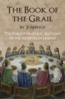 The Book of the Grail by Josephus : The Forgotten Early Account of the Arthurian Legend - eBook