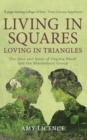 Living in Squares, Loving in Triangles : The Lives and Loves of Viginia Woolf and the Bloomsbury Group - Book