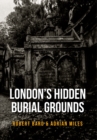 London's Hidden Burial Grounds - Book