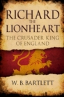 Richard the Lionheart : The Crusader King of England - eBook