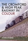 The Cromford & High Peak Railway in Colour - eBook