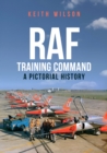 RAF Training Command : A Pictorial History - eBook