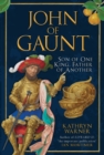 John of Gaunt : Son of One King, Father of Another - eBook