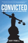 Convicted : Landmark Cases in British Criminal History - Book