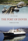 The Port of Dover Through Time - eBook
