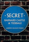 Secret Barnard Castle & Teesdale - eBook