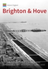 Historic England: Brighton & Hove : Unique Images from the Archives of Historic England - eBook