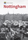 Historic England: Nottingham : Unique Images from the Archives of Historic England - eBook