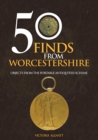 50 Finds from Worcestershire : Objects from the Portable Antiquities Scheme - eBook