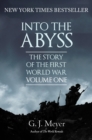 Into The Abyss : The Story of the First World War, Volume One - Book