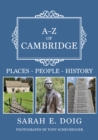 A-Z of Cambridge : Places-People-History - eBook