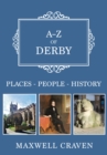 A-Z of Derby : Places-People-History - eBook