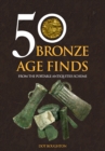 50 Bronze Age Finds : From the Portable Antiquities Scheme - eBook