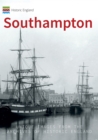 Historic England: Southampton : Unique Images from the Archives of Historic England - eBook