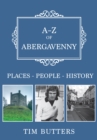 A-Z of Abergavenny : Places-People-History - eBook
