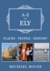 A-Z of Ely : Places-People-History - eBook